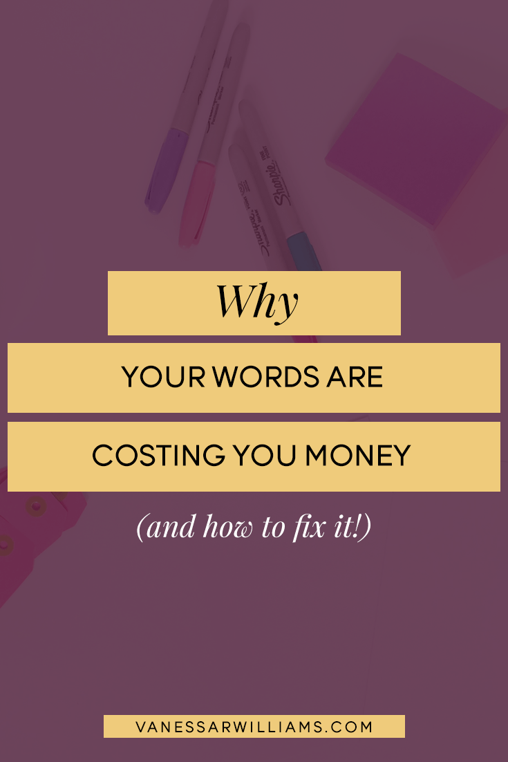 Why your words are costing you money